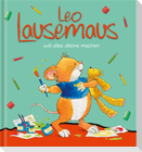 Leo Lausemaus will alles alleine machen