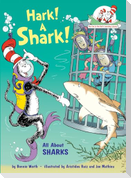 Hark! a Shark! All about Sharks