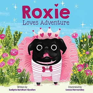 Bardhan-Quallen, Sudipta. Roxie Loves Adventure - A Picture Book. Harry N. Abrams, 2022.