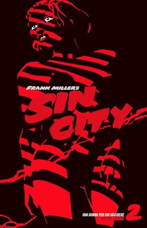 Miller, Frank. Una donna per cui uccidere. Sin city. Ediz. variant. Vol. 2. Star Comics, 2024.
