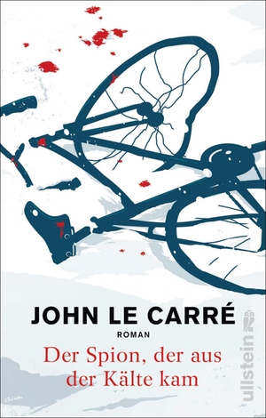 Le Carré, John. Der Spion, der aus der Kälte kam. Ullstein Taschenbuchvlg., 2017.