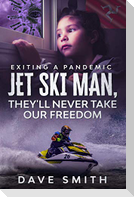 Jet Ski Man, They'll never take our Freedom