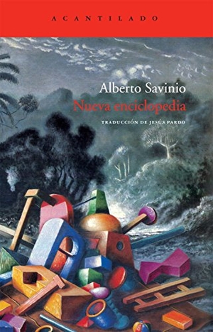 Savinio, Alberto. Nueva enciclopedia. Acantilado, 2010.