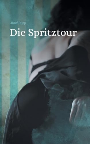 Rupp, Josef. Die Spritztour. Books on Demand, 2024.