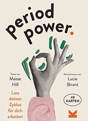 Hill, Maisie. Period Power - Lass deinen Zyklus für dich arbeiten. Laurence King Verlag GmbH, 2023.
