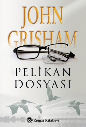 Grisham, John. Pelikan Dosyasi. Remzi Kitabevi, 2025.