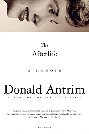 Antrim, Donald. The Afterlife - A Memoir. St. Martins Press-3PL, 2007.