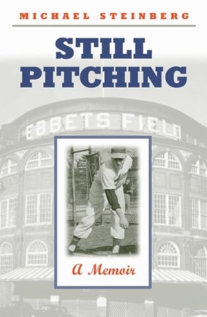 Steinberg, Michael. Still Pitching - A Memoir. Michigan State University Press, 2003.