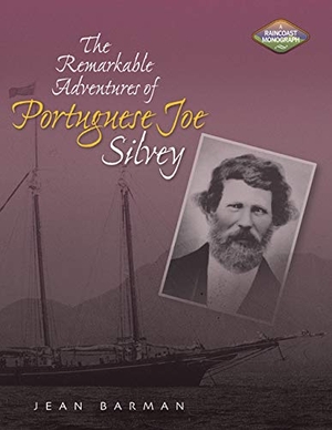 Barman, Jean. The Remarkable Adventures of Portuguese Joe Silvey. Harbour Publishing, 2004.