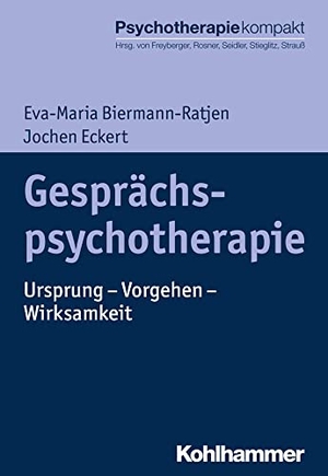 Biermann-Ratjen, Eva-Maria / Jochen Eckert. Gesprächspsychotherapie - Ursprung - Vorgehen - Wirksamkeit. Kohlhammer W., 2017.