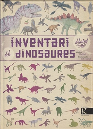 Aladjidi, Virginie / Emmanuelle Tchoukriel. Inventari il·lustrat dels dinosaures. Kalandraka Catalunya, 2018.