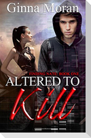 Altered to Kill