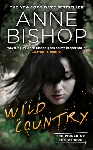 Bishop, Anne. Wild Country. Penguin Publishing Group, 2020.