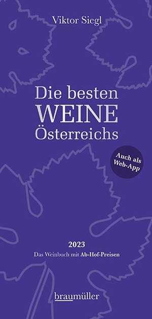 Siegl, Viktor. Die besten Weine Österreichs 2023 - Das Weinbuch mit Ab-Hof-Preisen. Braumüller GmbH, 2023.