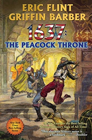 Flint, Eric / Griffin Barber. 1637: The Peacock Throne. Baen, 2021.