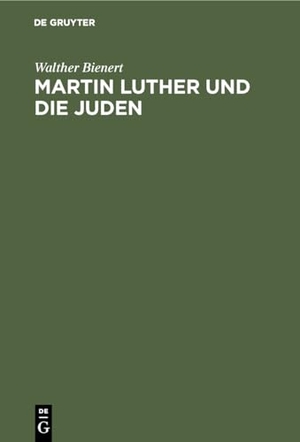 Bienert, Walther. Martin Luther und die Juden - Ein Quellenbuch mit zeitgenössischen Illustrationen, mit Einführungen und Erläuterungen. De Gruyter, 1982.