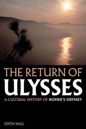 Hall, Edith. The Return of Ulysses - A Cultural History of Homer's Odyssey. Johns Hopkins University Press, 2008.