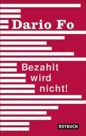 Fo, Dario. Bezahlt wird nicht! - Eine Farce. Berliner Buchverlagsges., 2010.