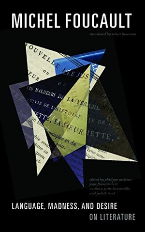 Foucault, Michel. Language, Madness, and Desire - On Literature. University of Minnesota Press, 2015.