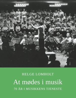 Lomholt, Helge. At mødes i musik - 70 år i musikkens tjeneste. Books on Demand, 2020.