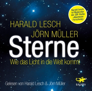 Lesch, Harald / Jörn Müller. Sterne - Wie das Licht in die Welt kommt. Lagato Verlag e.K., 2019.