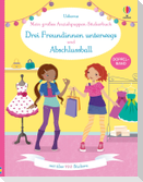 Mein großes Anziehpuppen-Stickerbuch: Drei Freundinnen unterwegs und Abschlussball