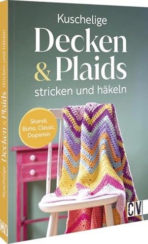 Emma Kaspar / Myboshi et al. Kuschelige Decken und Plaids stricken und häkeln - Scandi, Boho, Classic, Dopamin. Christophorus Verlag, 2025.