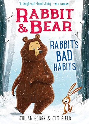 Gough, Julian. Rabbit & Bear: Rabbit's Bad Habits. Silver Dolphin Books, 2019.