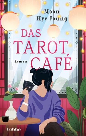 Moon Hye Joung. Das Tarot Café - Healing Fiction aus Korea: cosy, klug, warmherzig. Eine Hommage an das Gespräch zwischen zwei Menschen. Lübbe, 2026.