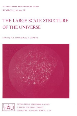 Einasto, J. / Malcolm S. Longair (Hrsg.). The Large Scale Structure of the Universe. Springer Netherlands, 1978.