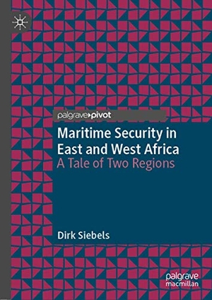 Siebels, Dirk. Maritime Security in East and West Africa - A Tale of Two Regions. Springer International Publishing, 2019.