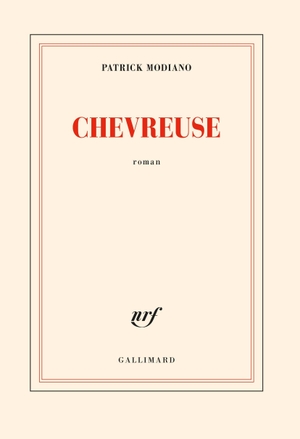 Modiano, Patrick. Chevreuse. Gallimard, 2023.
