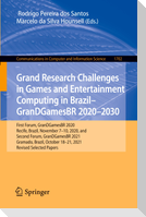 Grand Research Challenges in Games and Entertainment Computing in Brazil - GranDGamesBR 2020¿2030