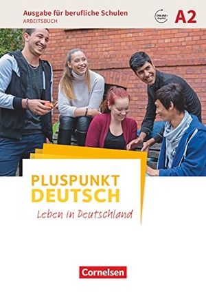 Pluspunkt Deutsch A2- Ausgabe für berufliche Schulen - Arbeitsbuch mit Audio- und Lösungs-Downloads. Cornelsen Verlag GmbH, 2017.