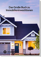 Das Große Buch zu Immobilieninvestitionen