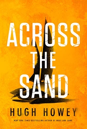 Howey, Hugh. Across the Sand. HarperCollins, 2022.