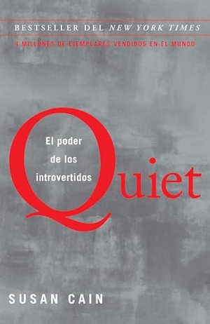 Cain, Susan. Quiet: El Poder de Los Introvertidos / Quiet: The Power of Introverts in a World That Can't Stop Talking. Prh Grupo Editorial, 2023.