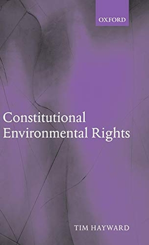 Hayward, Tim. Constitutional Environmental Rights. Sydney University Press, 2005.
