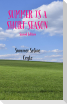 SUMMER IS A SHORT SEASON