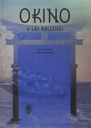 Roda Fàbregas, Ignasi / Arnica Esterl. Okino y las ballenas. Ivette Noguera García Edicions S.L., 2015.