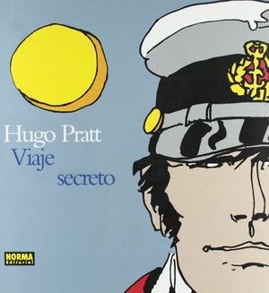 Pratt, Hugo / Pratt Manara. Viaje secreto. Norma Editorial, S.A., 2009.