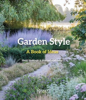 Howcroft, Heidi / Marianne Majerus. Garden Style - A Book of Ideas. Rizzoli International Publications, 2026.