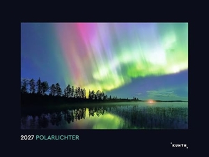 Polarlichter - KUNTH Wandkalender 2027 - Hochwertiger, bildstarker Kalender mit Spiralbindung im Großformat. Kunth GmbH Kalender, 2026.