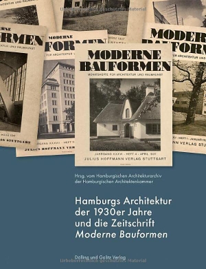 Jaeger, Roland / Gert Kähler. Hamburgs Architektur der 1930er Jahre und die Zeitschrift »Moderne Bauformen«. Dölling und Galitz, 2023.