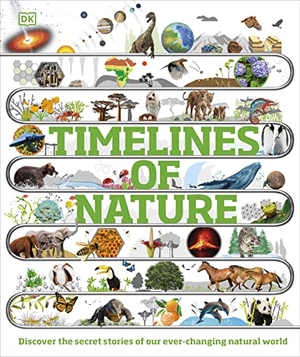 Timelines of Nature - Discover the Secret Stories of Our Ever-Changing Natural World. Dorling Kindersley Ltd., 2023.