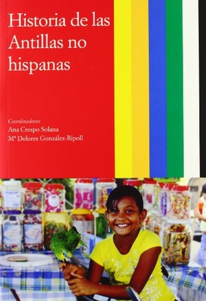 Naranjo Orovio, Consuelo / Ana Crespo Solana. Historia de las Antillas no hispanas. Consejo Superior de Investigaciones Cientificas, 2011.