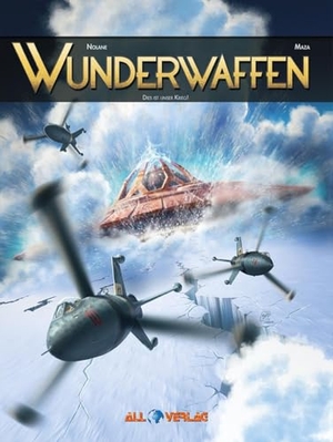 Nolane / Maza. Wunderwaffen 16 - Dieser Krieg ist unser!. All Verlag, 2025.