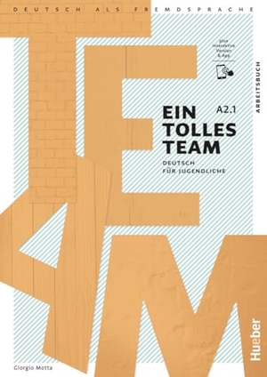 Motta, Giorgio. Ein tolles Team A2.1. Arbeitsbuch plus interaktive Version - Deutsch für Jugendliche.Deutsch als Fremdsprache / Arbeitsbuch plus interaktive Version. Hueber Verlag GmbH, 1980.