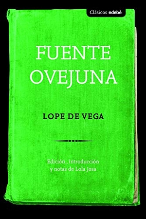 Vega, Lope De. Fuente Ovejuna. Editorial Edebé, 2019.