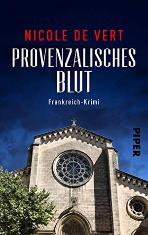 de Vert, Nicole. Provenzalisches Blut - Frankreich-Krimi. Piper Verlag GmbH, 2019.